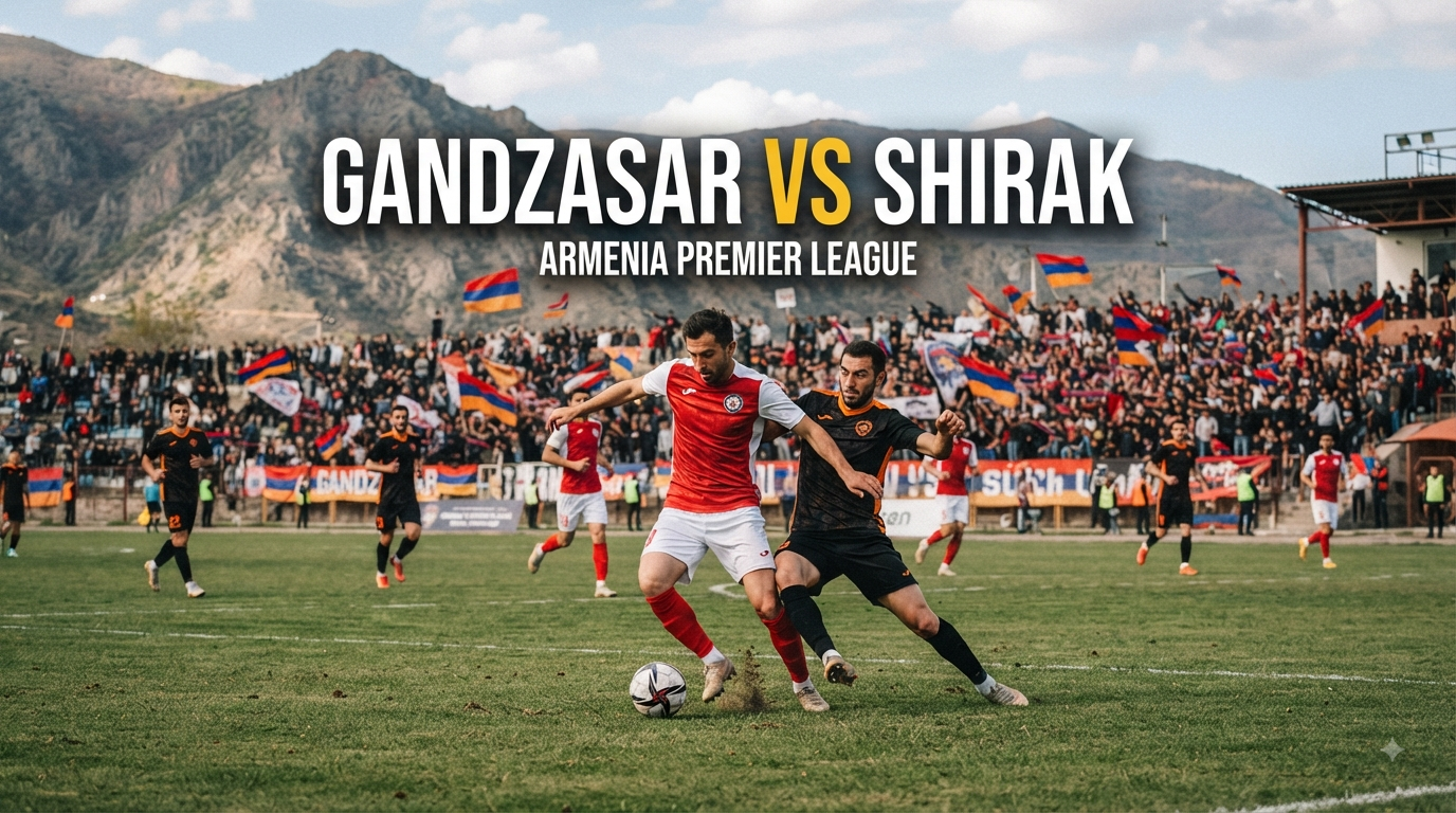 Gandzasar vs Shirak Armenia Premier League Malam Ini – Jalalive Bahas Jadwal Pertandingan Pukul 23.00 WIB dan Berbagai Informasi Seputar Duel Kedua Tim